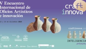 Craftinnova consolida la “Inteligencia Artesanal” como motor de innovación y referente del futuro de la artesanía en su quinta edición